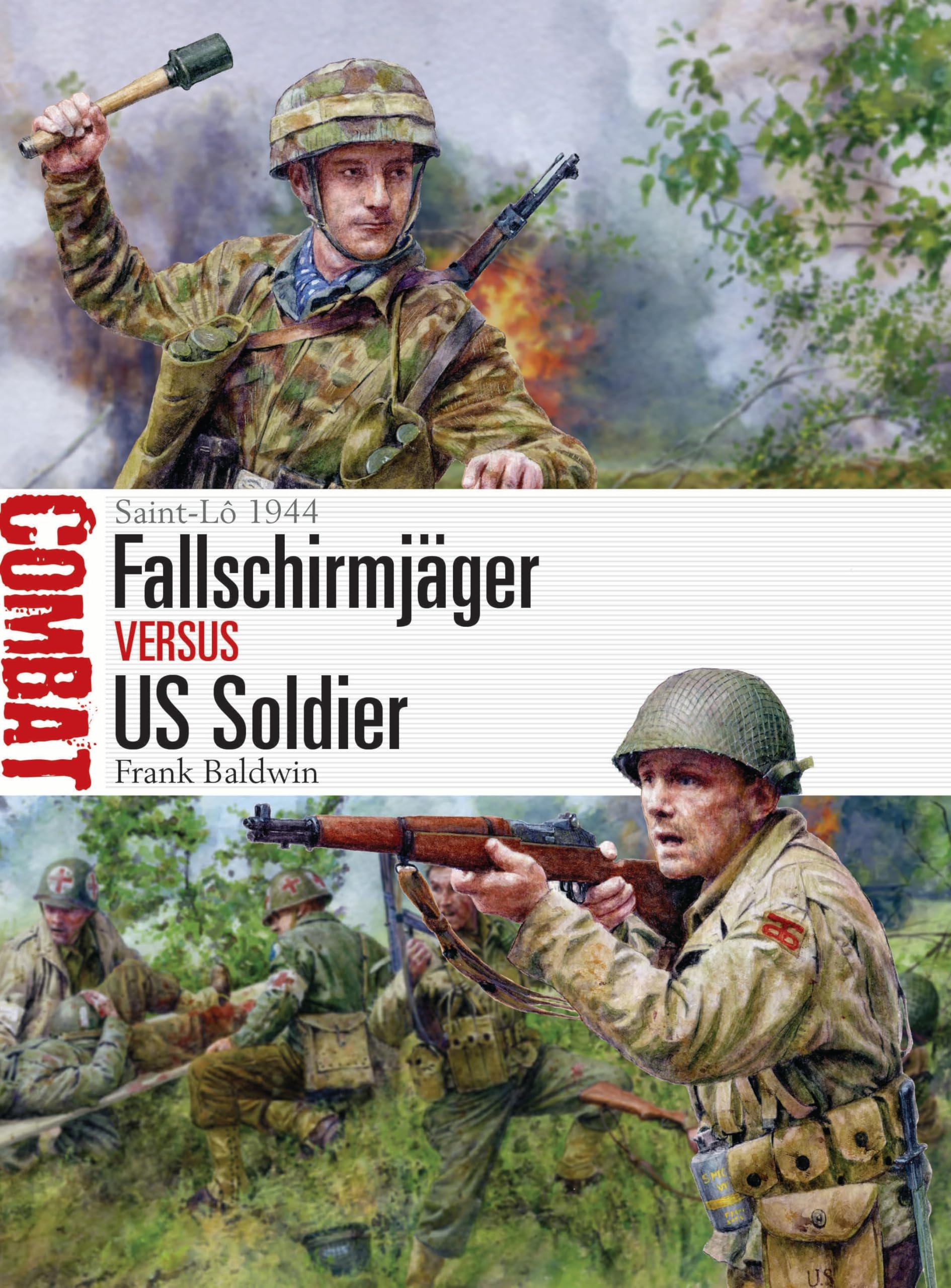 Fallschirmjäger vs US Soldier: Saint-Lô 1944 (Combat Book 81)
