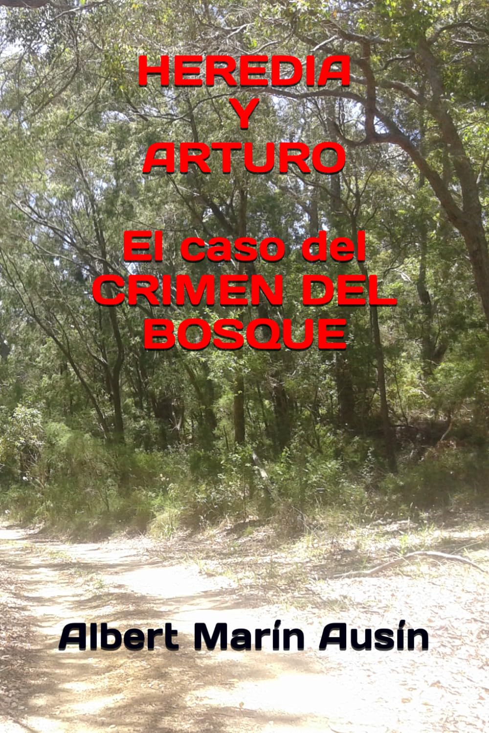 HEREDIA Y ARTURO El caso del CRIMEN DEL BOSQUE
