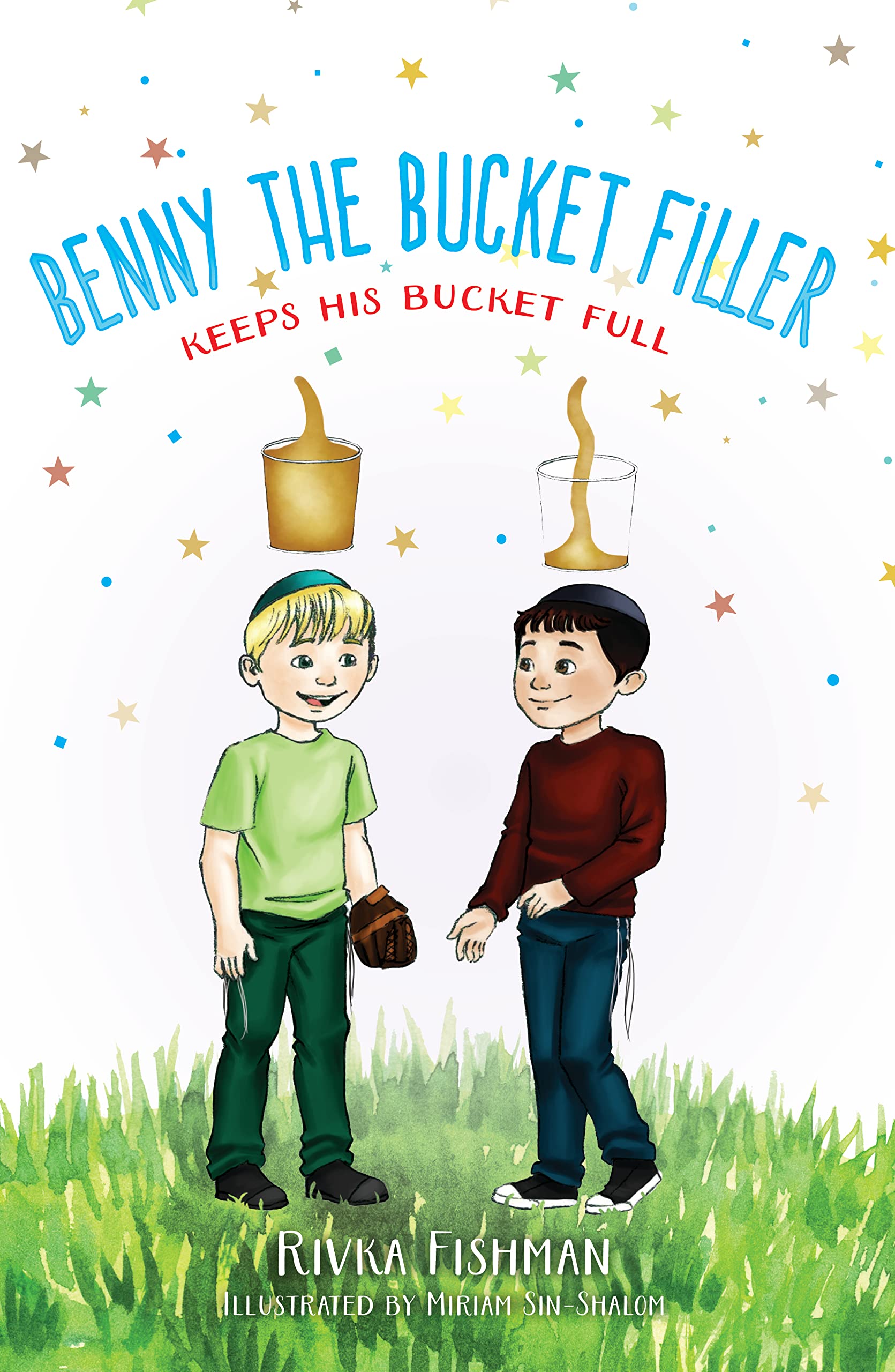 Benny the Bucket Filler: Keeps his bucket full