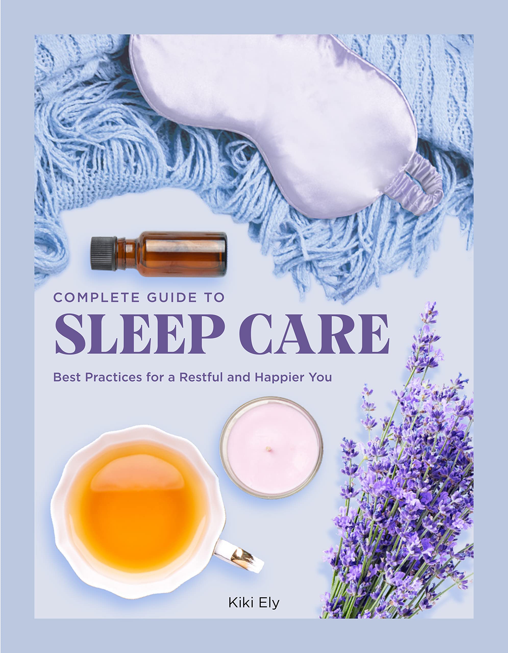 Complete Guide to Sleep Care by Kiki Ely (Hardback Book)