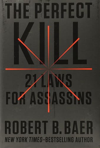 The Perfect Kill: 21 Laws for Assassins