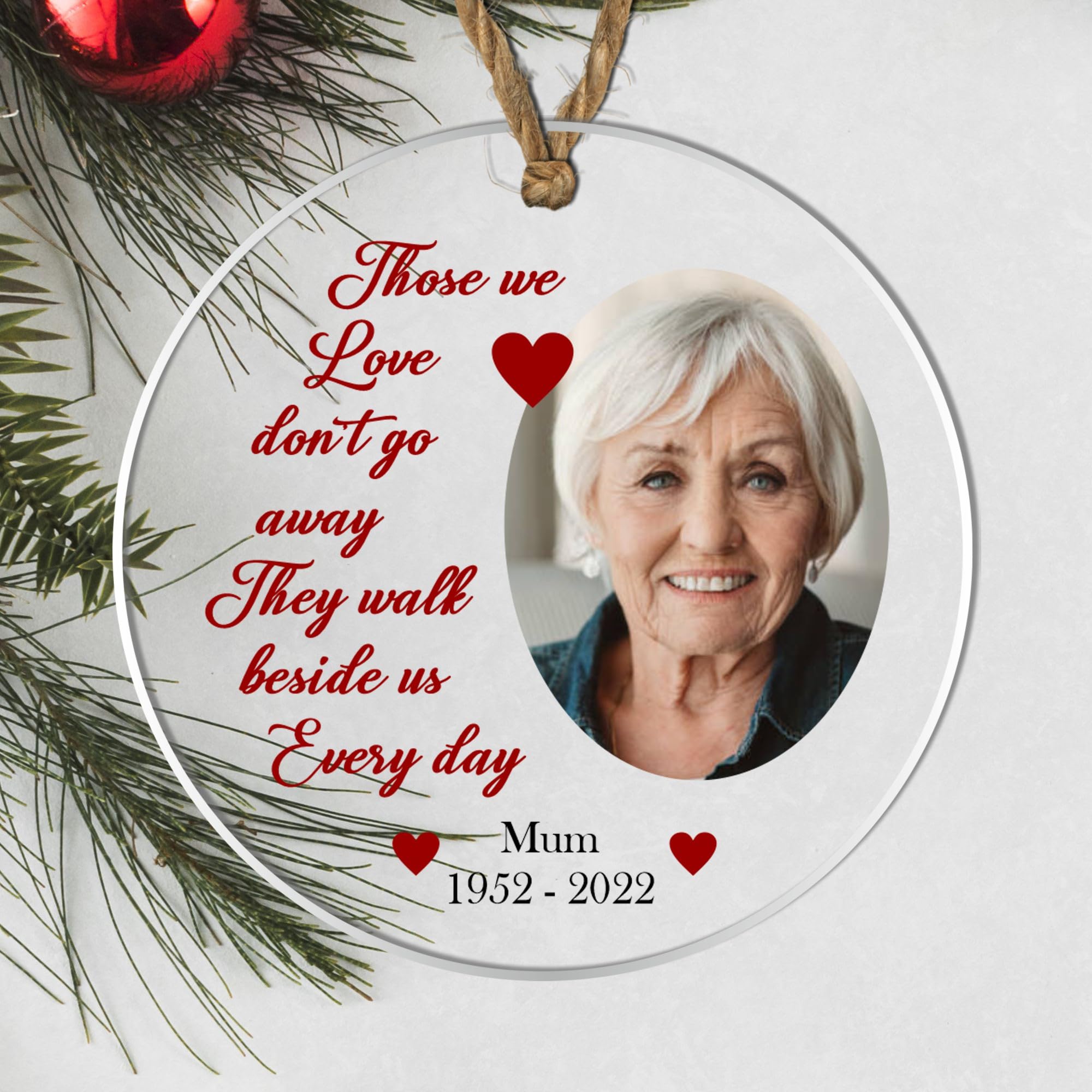 Personalised Memorial Photo Christmas Bauble - In Loving Memory Customised Bauble with Photo - Memory Keepsake (Those we love, Acrylic Indoor & Outdoor Use 9cm x 9cm)