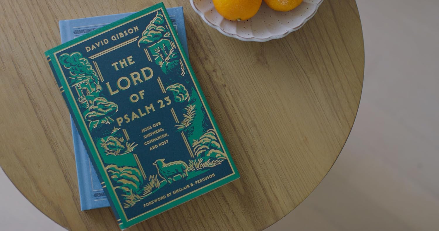 The Lord of Psalm 23: Jesus Our Shepherd, Companion, and Host