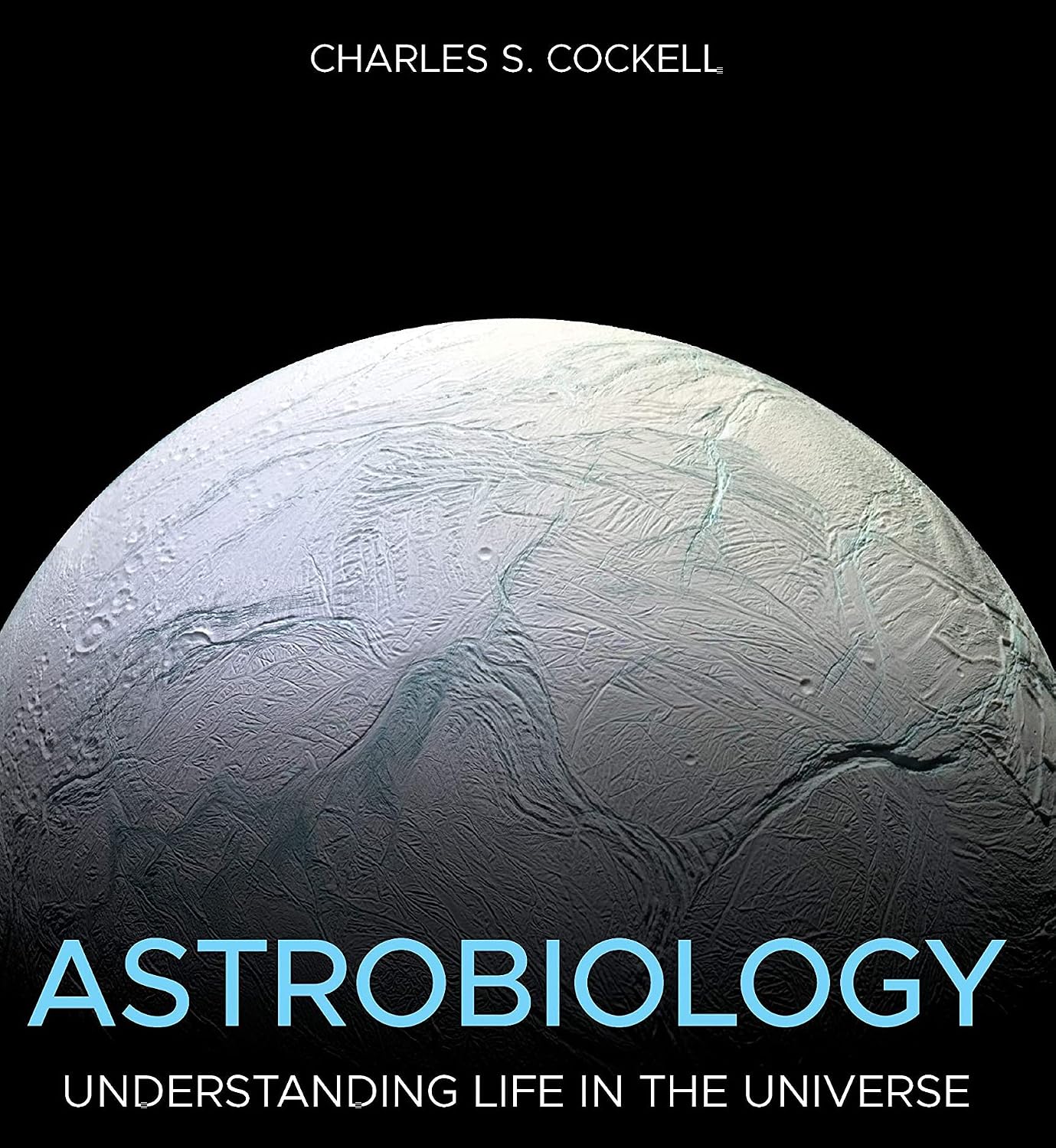 Astrobiology: Understanding Life in the Universe