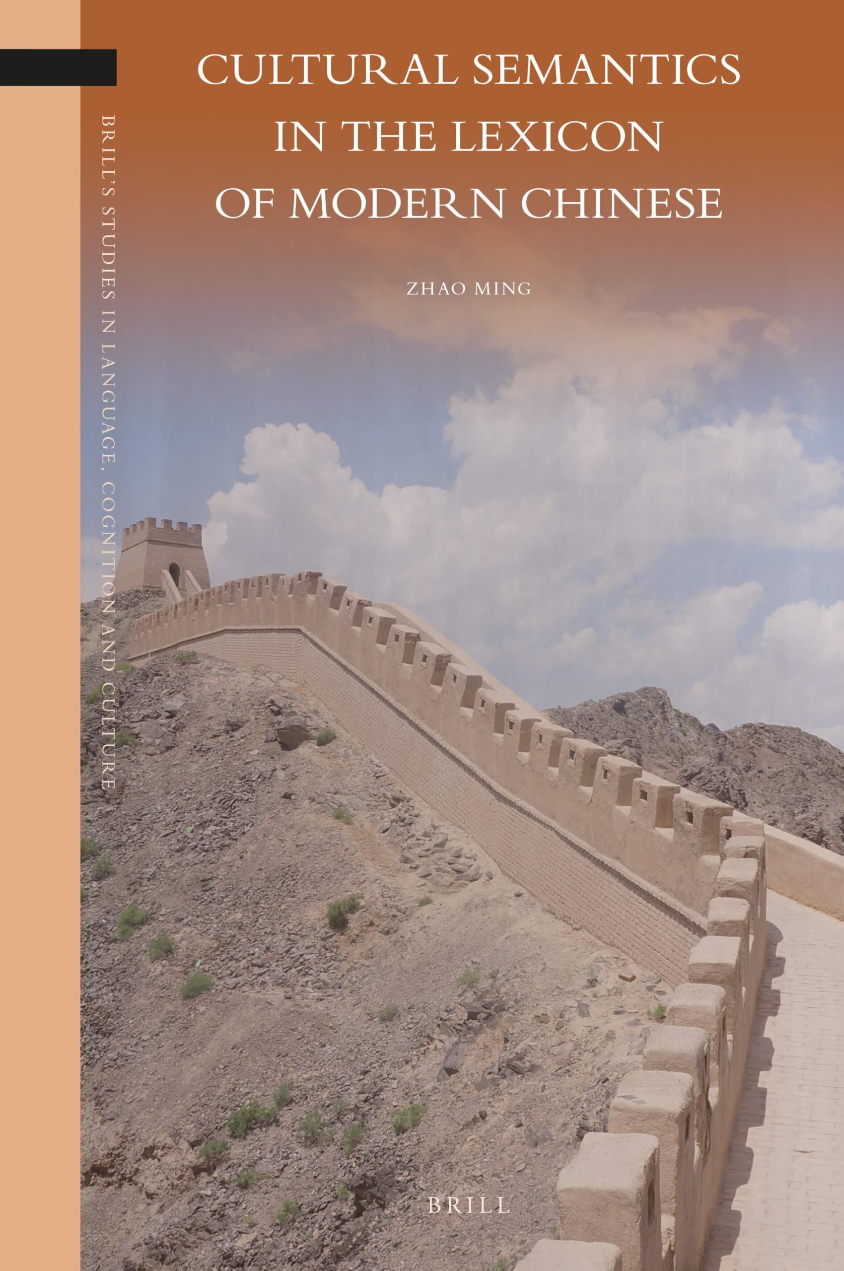 Cultural Semantics in the Lexicon of Modern Chinese: 36 (Brill's Studies in Language, Cognition and Culture, 36)