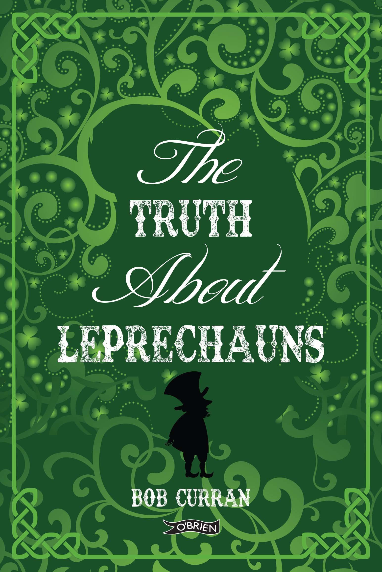 Dr. Robert Curran: The Truth About Leprechauns [2017] hardback