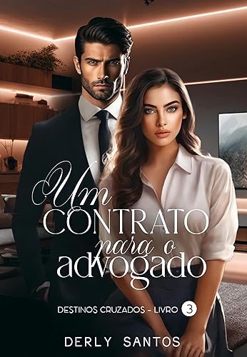 Um contrato para o advogado : Destinos cruzados Livro-3