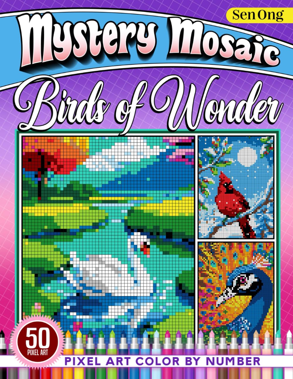 Birds of Wonder Mystery Mosaics Color by Number: 50 Pixel Art Scenes from Nature (Mystery Mosaic Color By Number Collection)