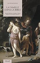 Download La famille dans la Bible : Quand Abraham, Joseph et Moïse éclairent nos propres histoires PDF