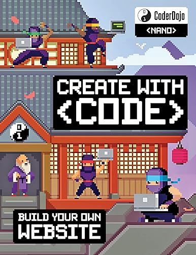 CoderDojo: My First Website: Create with Code - Build Your Own Website (CoderDojo Nano)