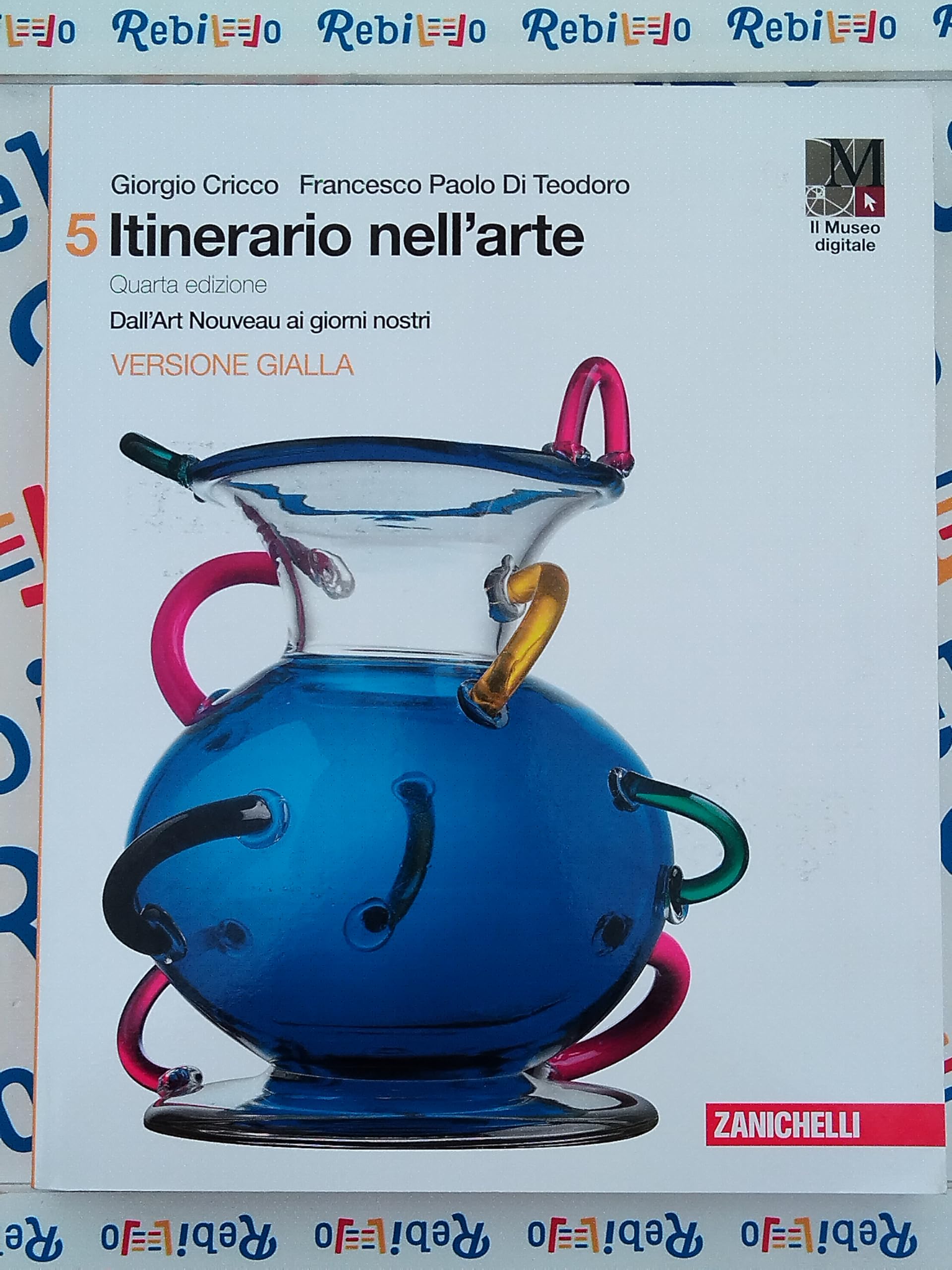 ITINERARIO NELL'ARTE 4A EDIZIONE VERSIONE GIALLA - VOLUME 5 CON MUSEO (LDM) - (9788808324870) + Materiali didattici – Rebillo