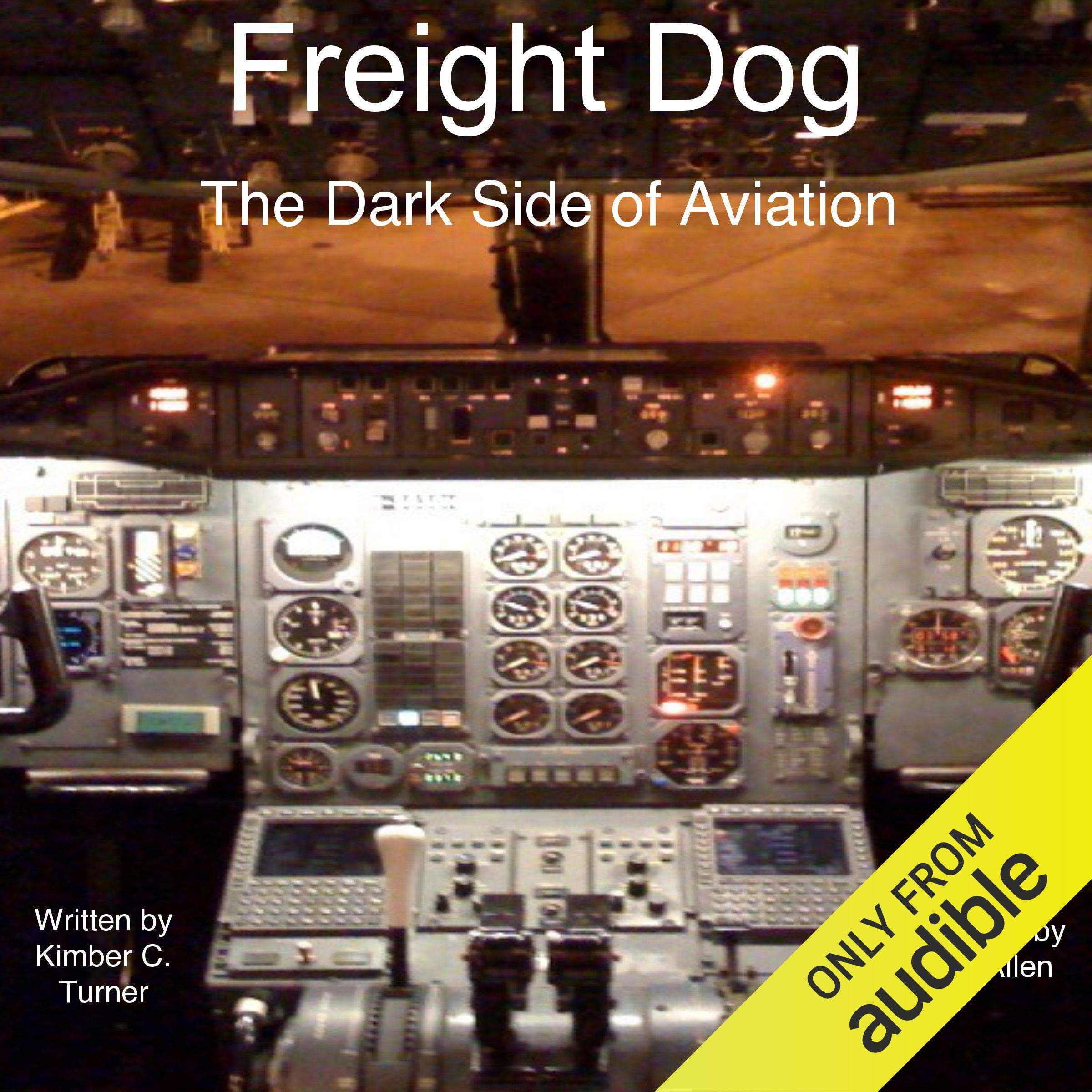 Cover art for Freight Dog: The Dark Side of Aviation