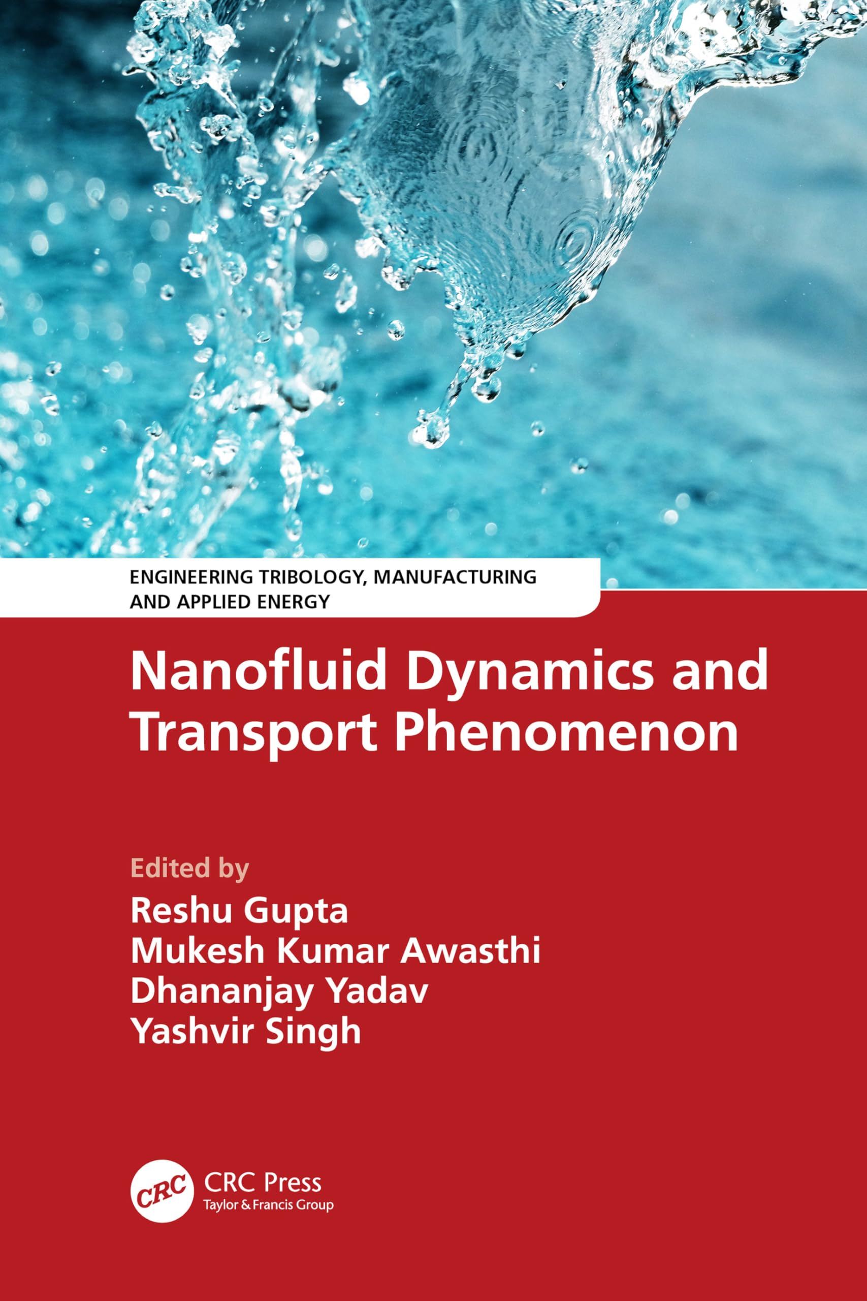 Nanofluid Dynamics and Transport Phenomenon (Engineering Tribology, Manufacturing and Applied Energy)