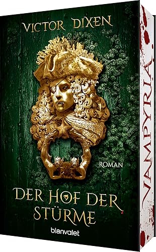 Vampyria - Der Hof der Stürme: Roman - Vampire in Versailles: Das Finale der großen romantischen Fantasy-Saga (Die Vampyria-Saga, Band 3)