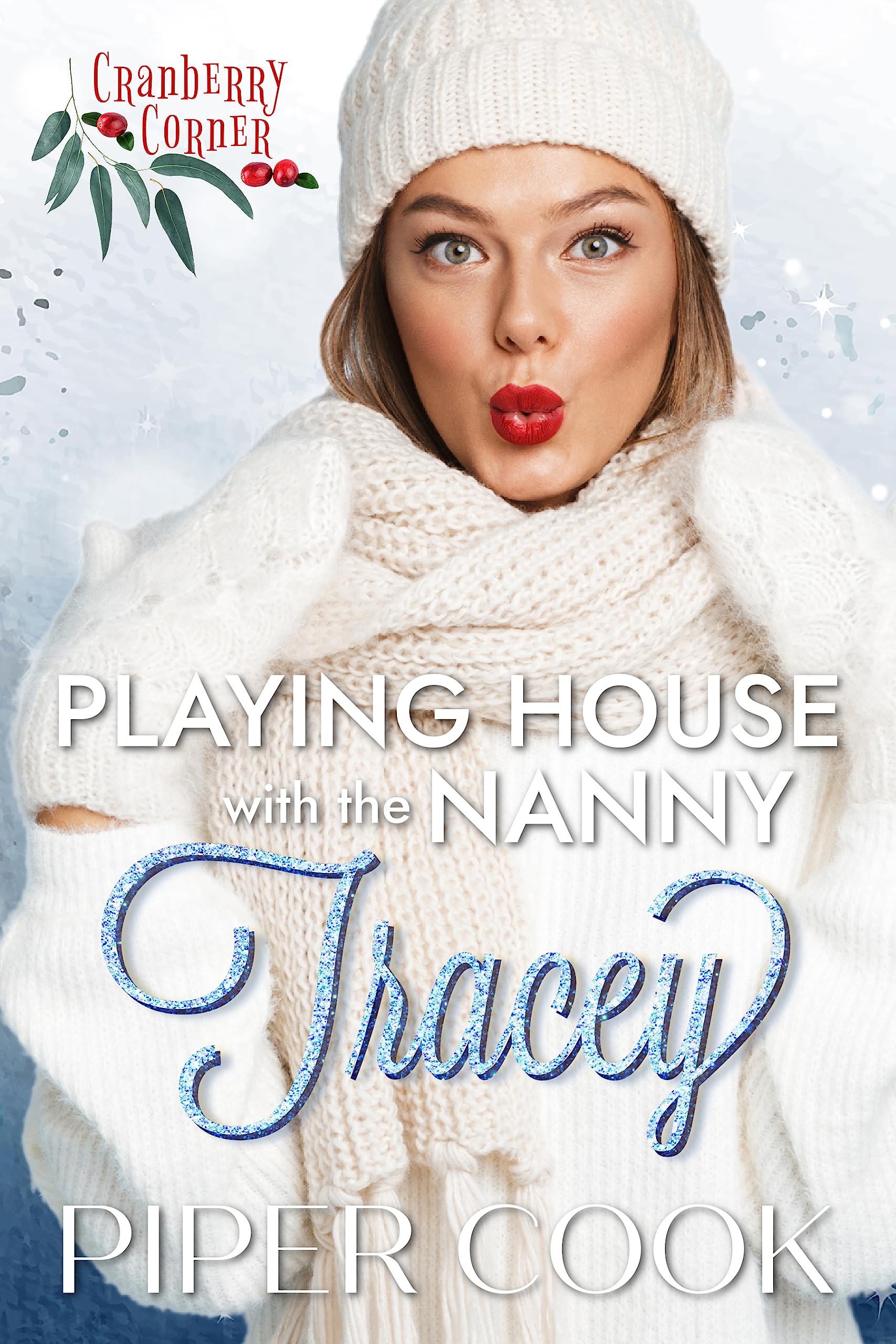 Playing House with the Nanny: Small Town Rom Com Steamy Short Romance (Cranberry Corner)