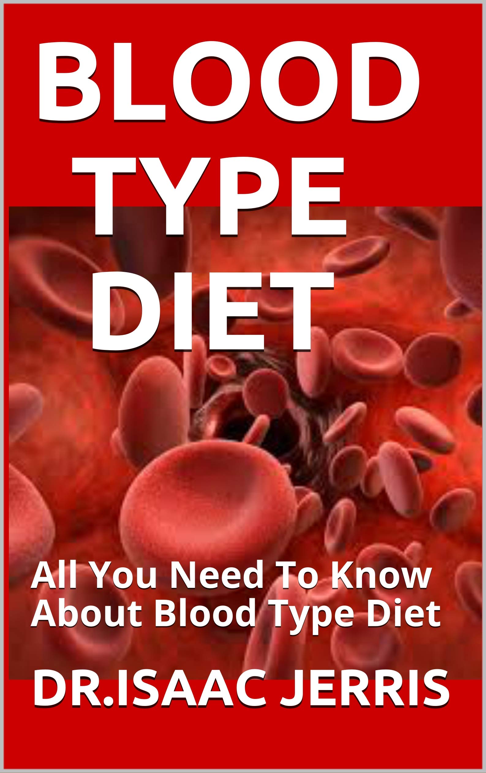 Buy BLOOD TYPE DIET: All You Need To Know About Blood Type Diet Online