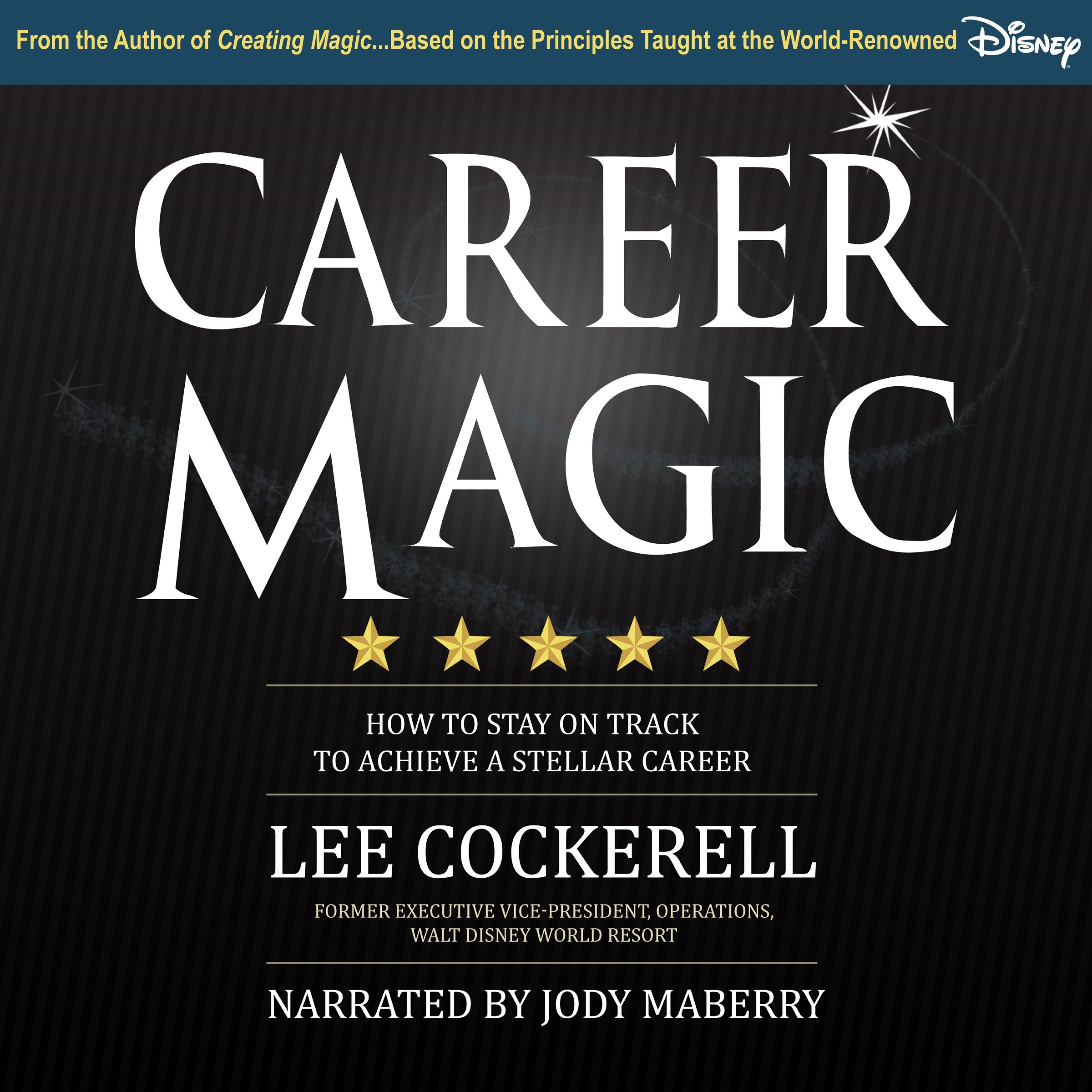 Career Magic: How to Stay on Track to Achieve a Stellar Career