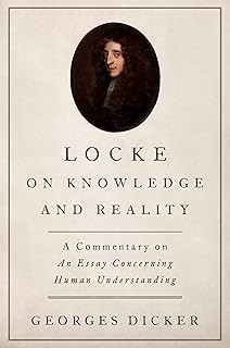 Locke on Knowledge and Reality: A Commentary on An Essay Concerning Human Understanding