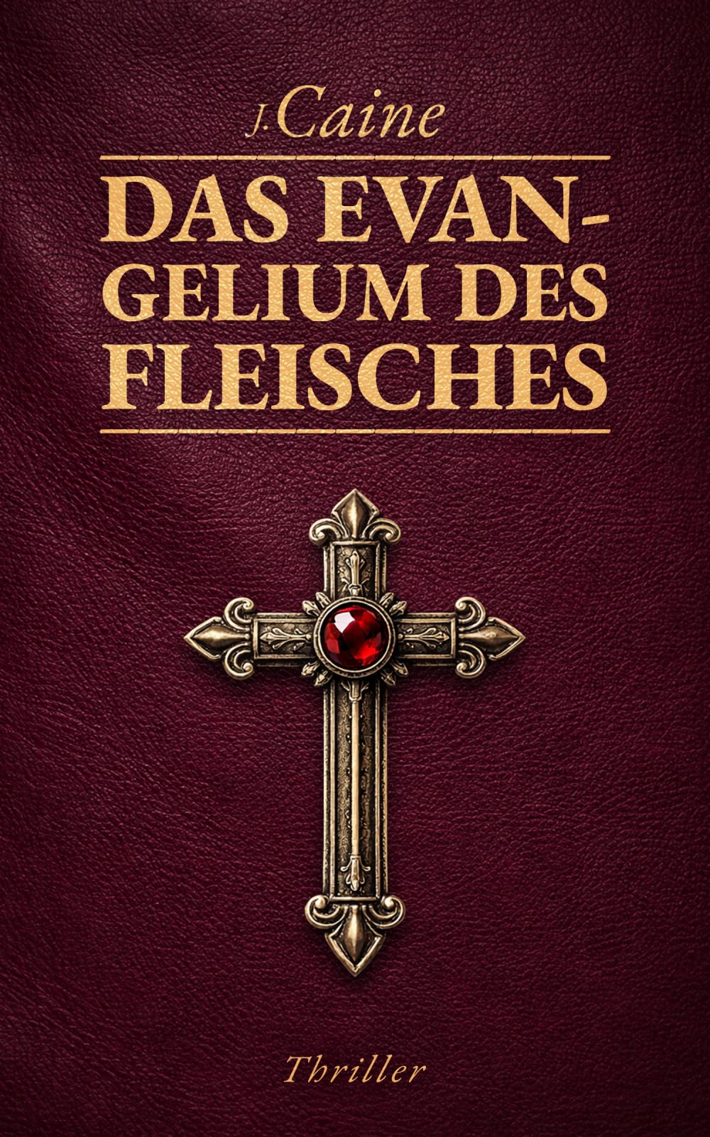 Das Evangelium des Fleisches: Thriller