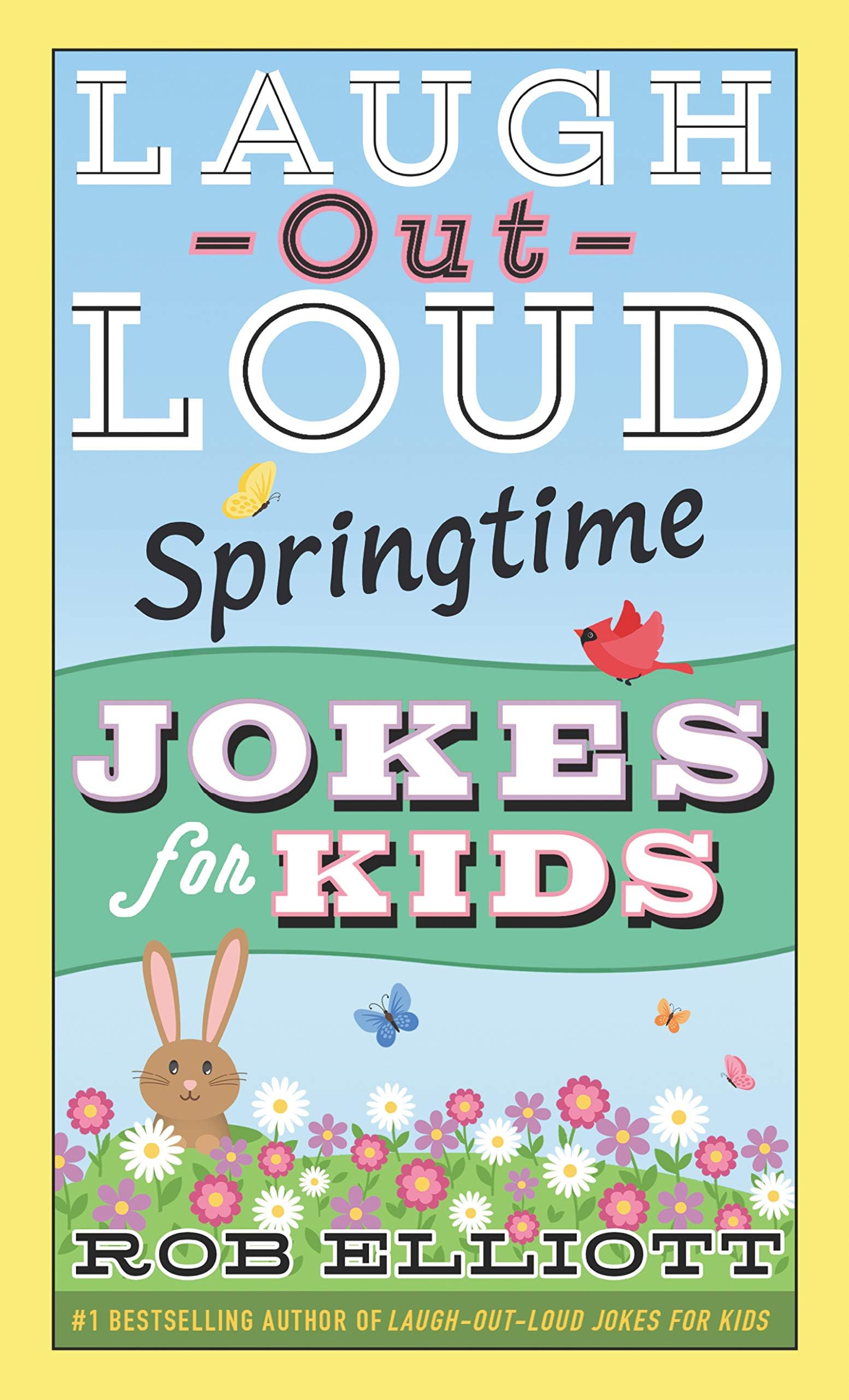 Laugh-Out-Loud Springtime Jokes for Kids: Fun and Silly Jokes for Kids to Share―Perfect for Spring and Easter Baskets (Laugh-Out-Loud Jokes for Kids, 11)