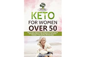 Keto for Women Over 50: Burn Fat with a Kinder & Gentler...