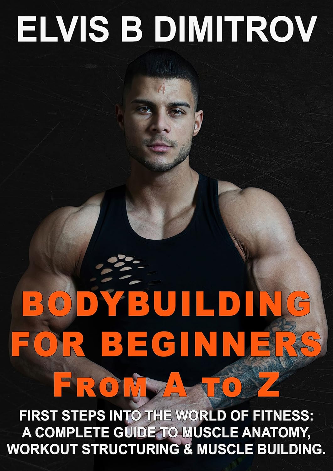 Bodybuilding for Beginners from A to Z First Steps into