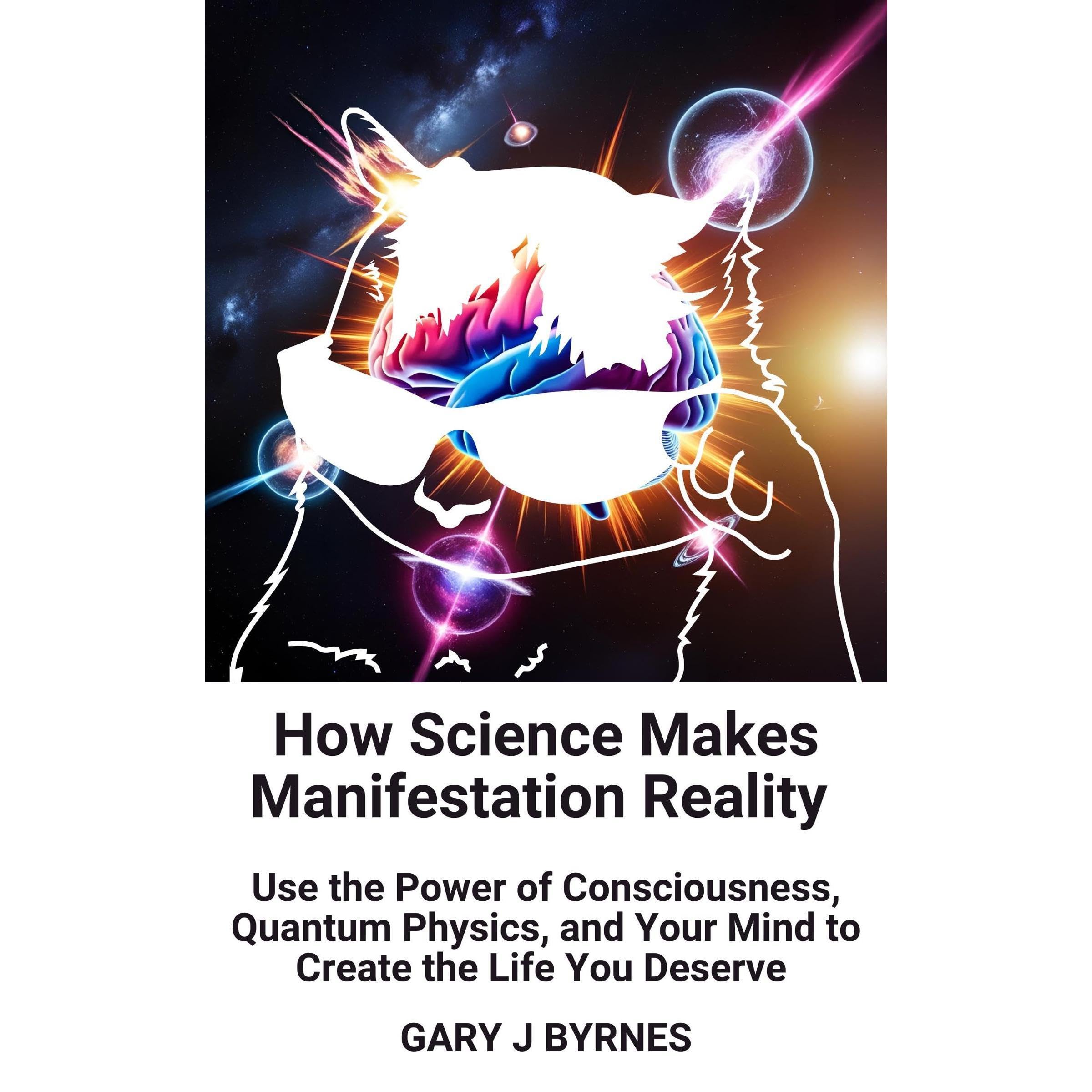 How Science Makes Manifestation Reality