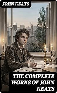 The Complete Works of John Keats: Enriched edition.