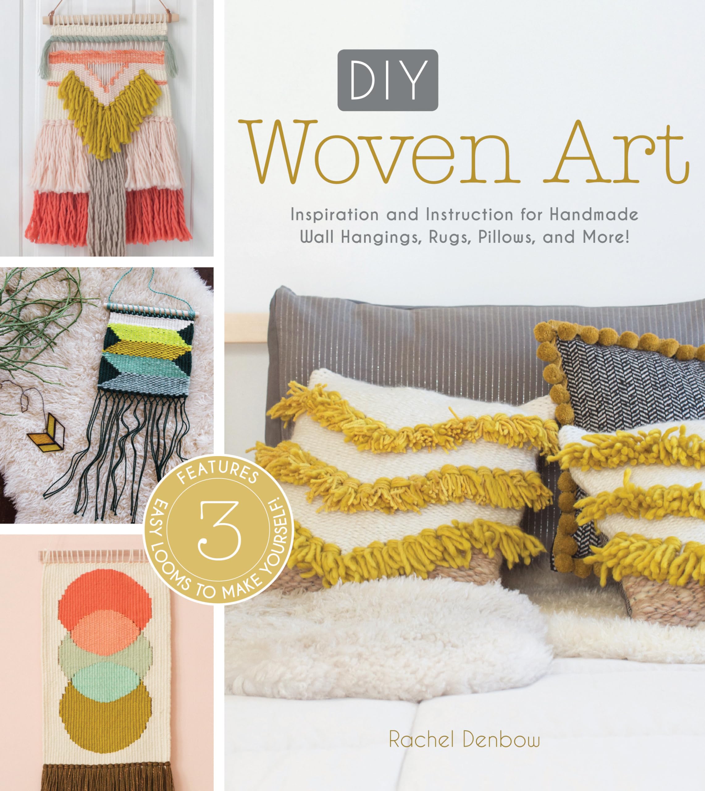 DIY Woven Art: Inspiration and Instruction for Handmade Wall Hangings, Rugs, Pillows and More! Paperback – August 24, 2016