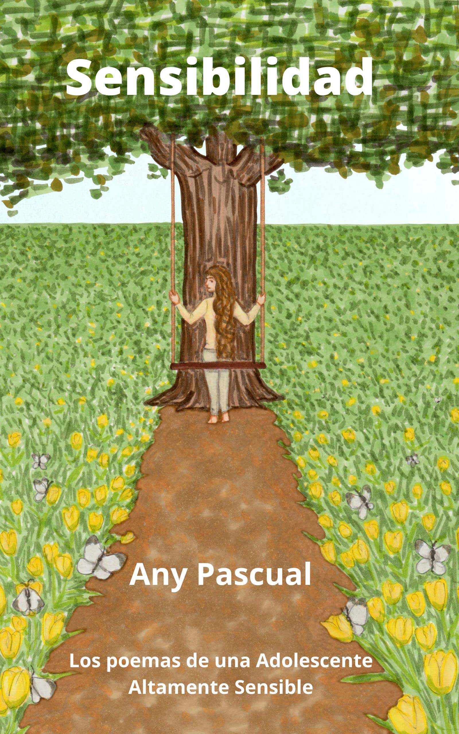 Sensibilidad: Los poemas de una Adolescente Altamente Sensible (Spanish Edition)