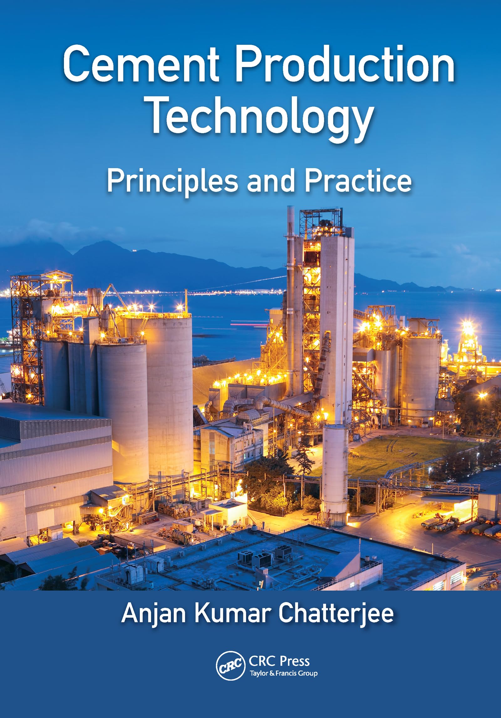 Cement Production Technology: Principles and Practice Paperback – Big Book, 30 June 2020