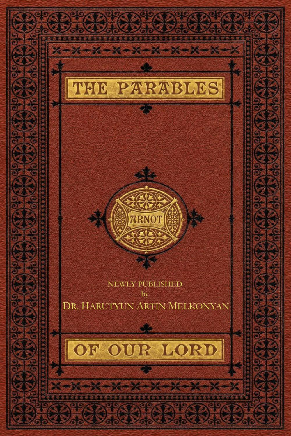 The Parables of our Lord: Unlocking the Spiritual Meaning of Jesus' Teachings