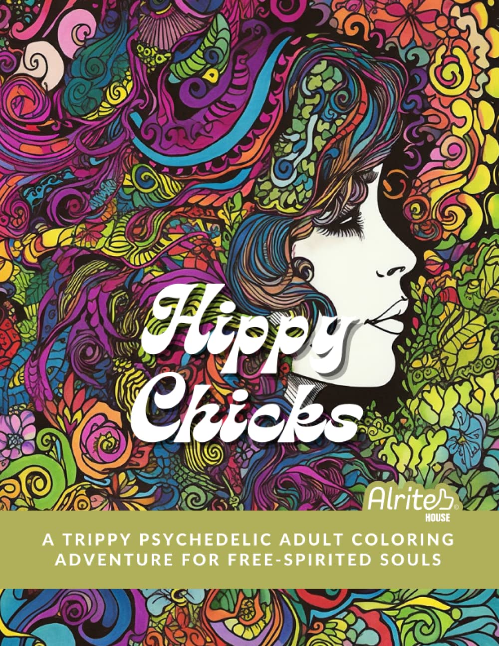 Hippy Chicks: A Trippy Psychedelic Adult Coloring Adventure for Free-Spirited Souls: | Grayscale Images | 50 Illustrations | Thought-Provoking ... | A Trippy Gift Idea (Psychedelic Dreams)