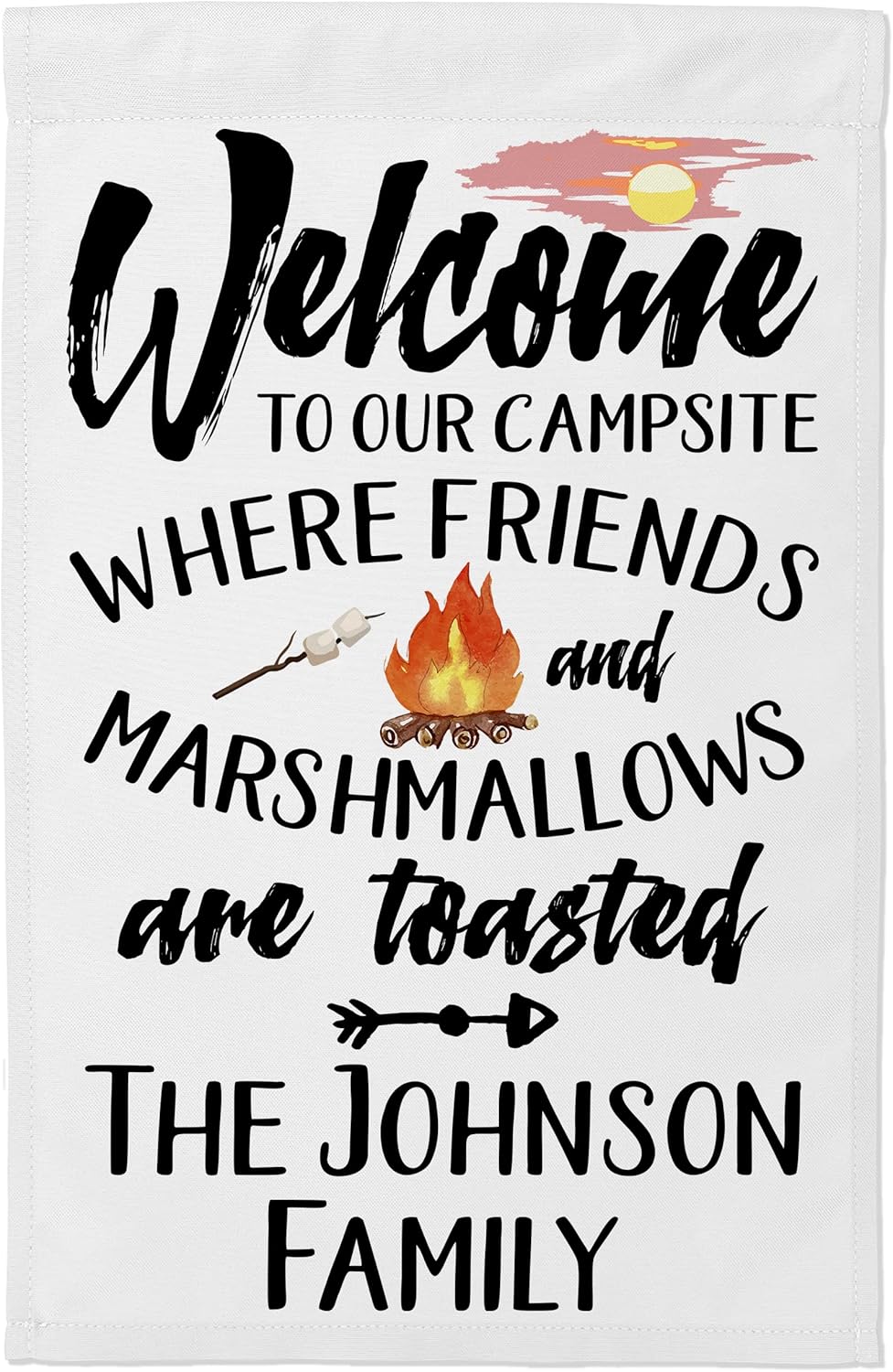 Personalized Camping Flag, Welcome to Our Campsite Where Friends and Marshmallows are Toasted, Plus 2 Lines of Custom Text, White Fabric