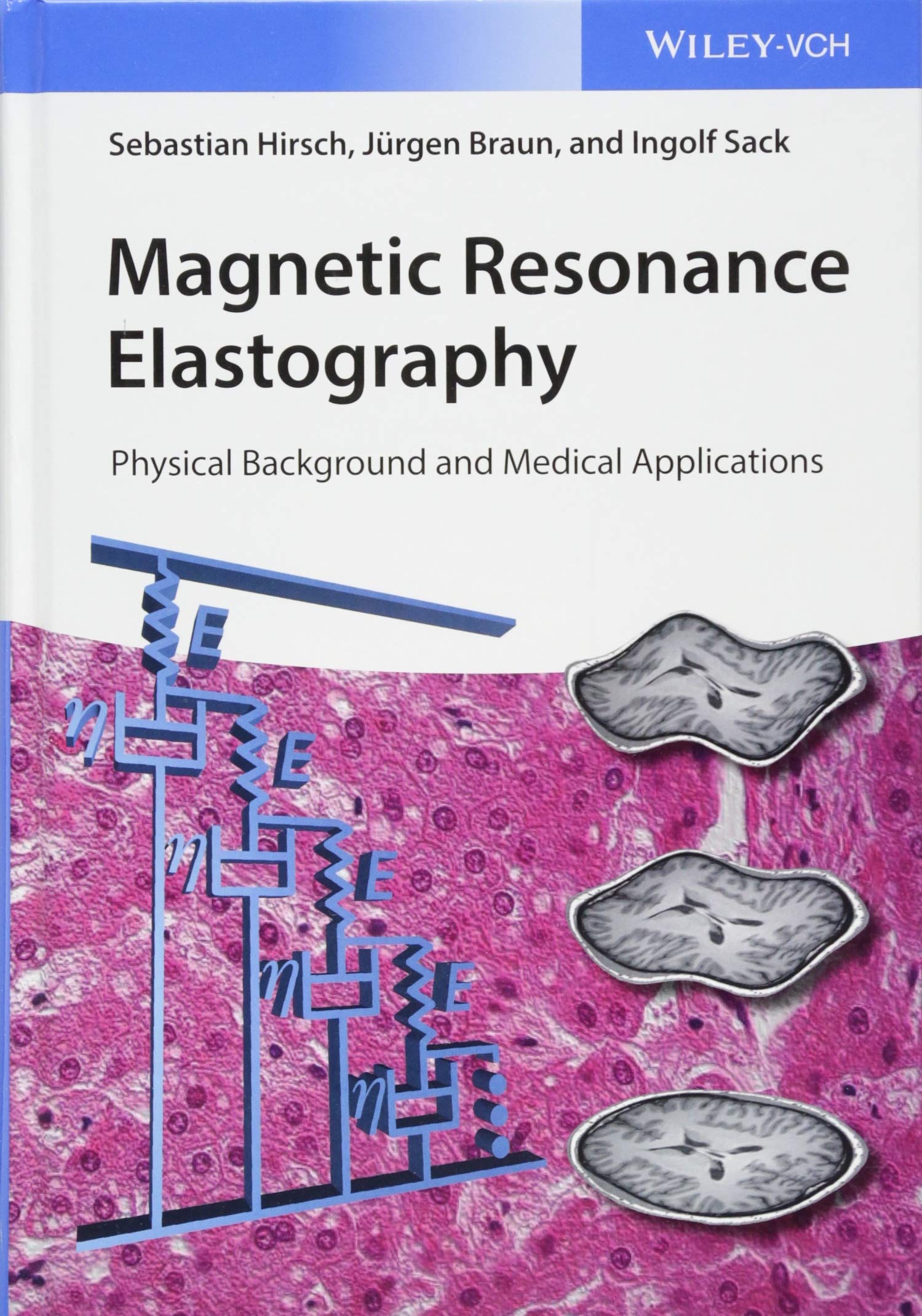 Buy Magnetic Resonance Elastography - Physical Background and Medical Applications — BookShops.in