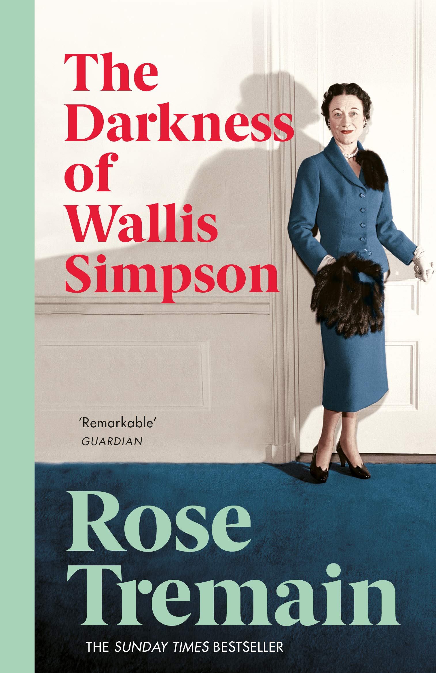 The Darkness of Wallis Simpson by Rose Tremain - 9780099268567