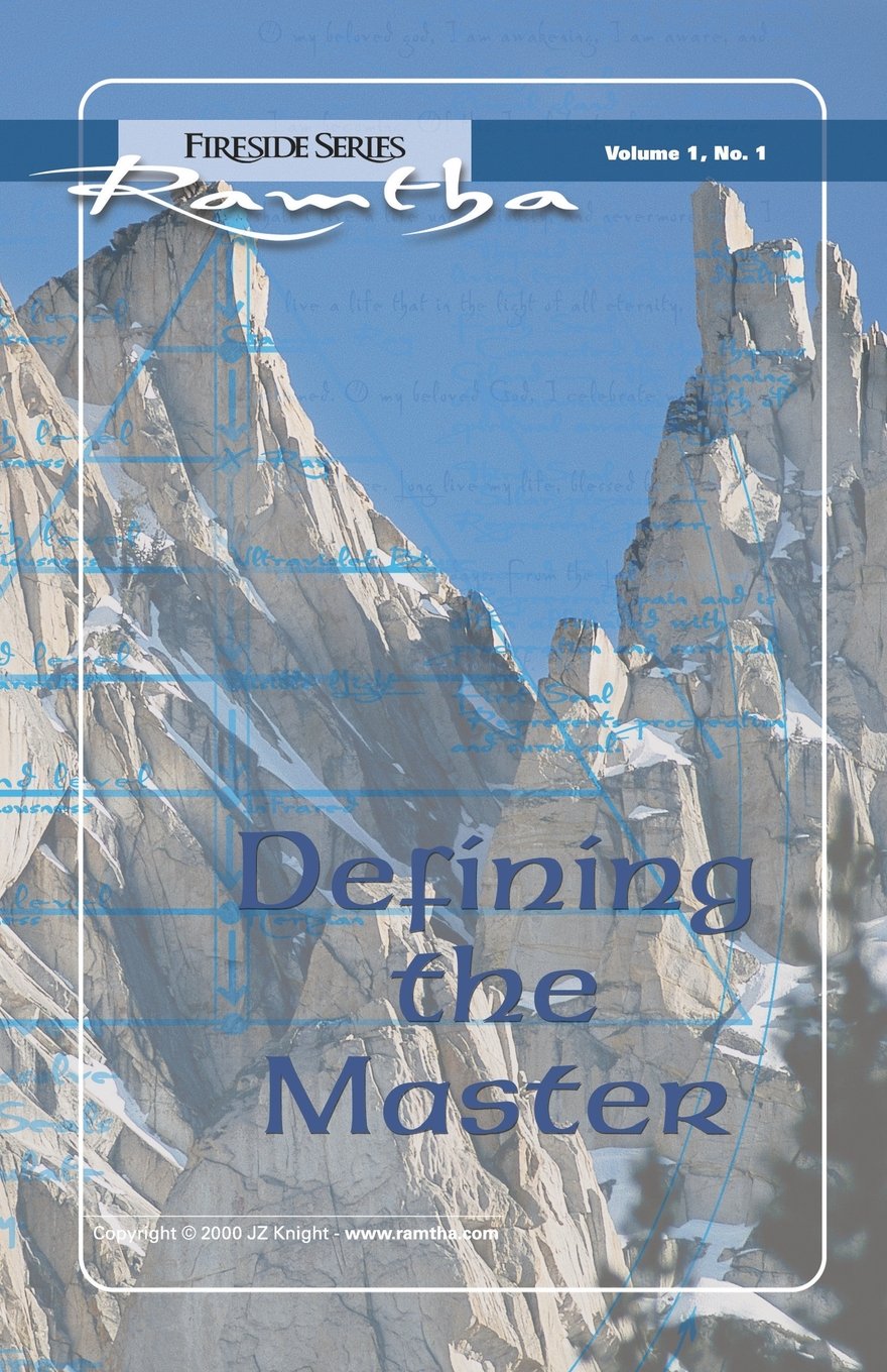 Defining the Master: Fireside Series Volume 1, No.1 (Ramtha Fireside Series)