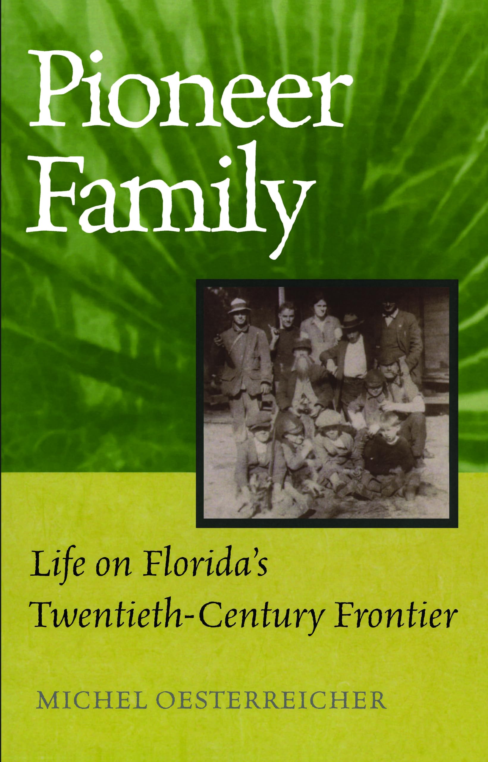 Pioneer Family: Life on Florida's Twentieth-Century Frontier