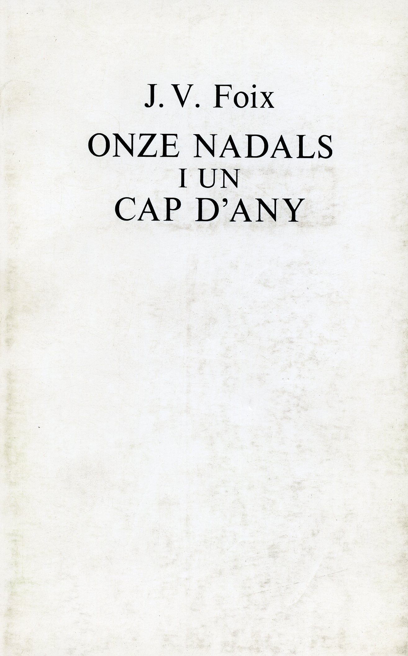 Onze nadals i un cap d' any (Obra Poètica de J.V.Foix,Minor, Band 6)