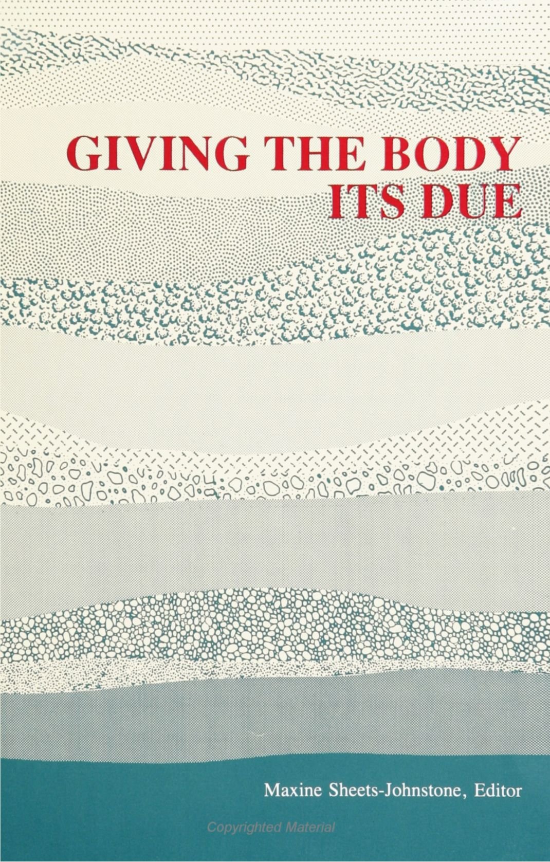 Giving the Body Its Due (SUNY Series, the Body in Culture, History, and Religion)