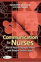 Communication for Nurses: How to Prevent Harmful Events and Promote Patient Safety