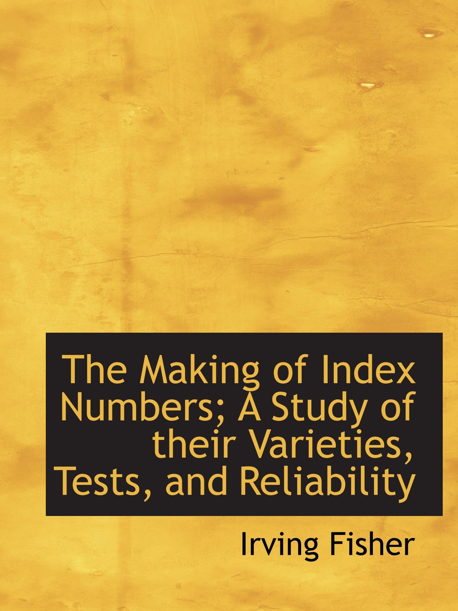 Amazon.co.jp: The Making of Index Numbers; A Study of their