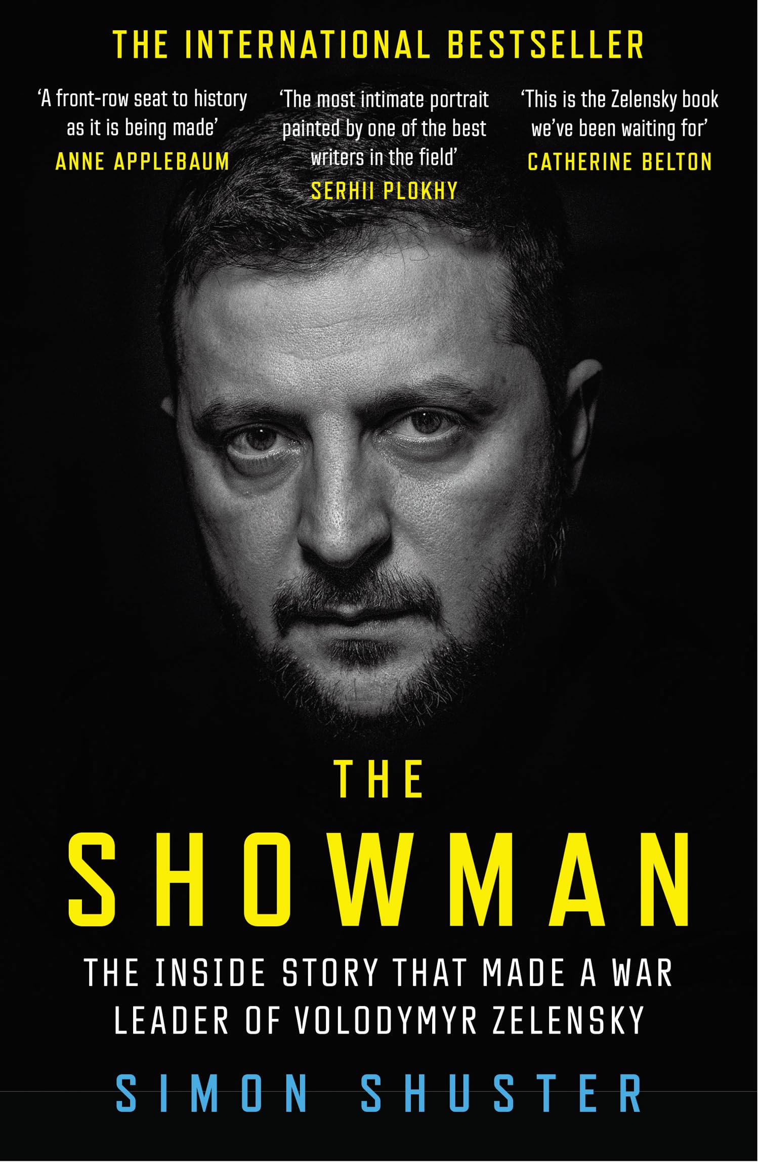 The Showman: The Inside Story of the Russian Invasion of Ukraine That Made a War Leader of Volodymyr Zelensky