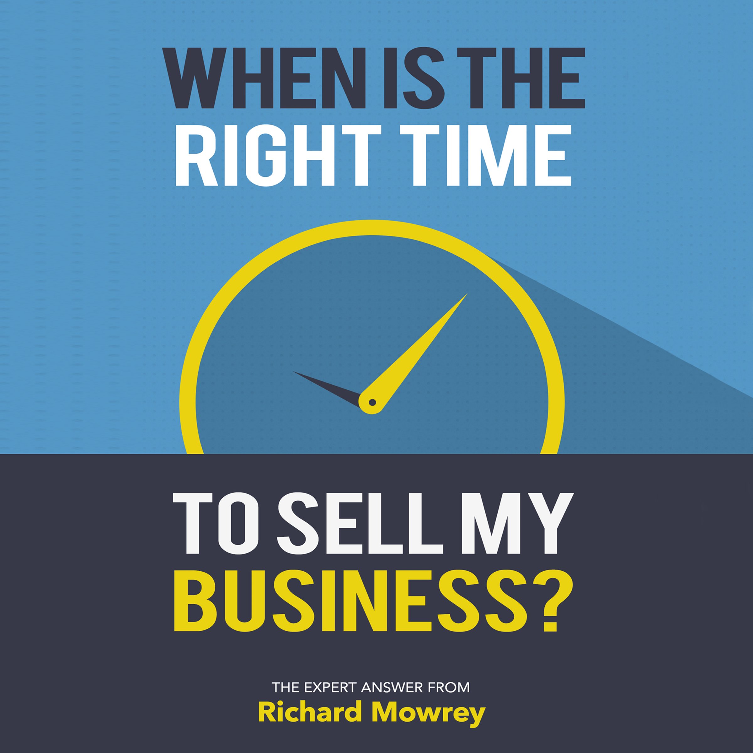 Cover art for When Is the Right Time to Sell My Business?