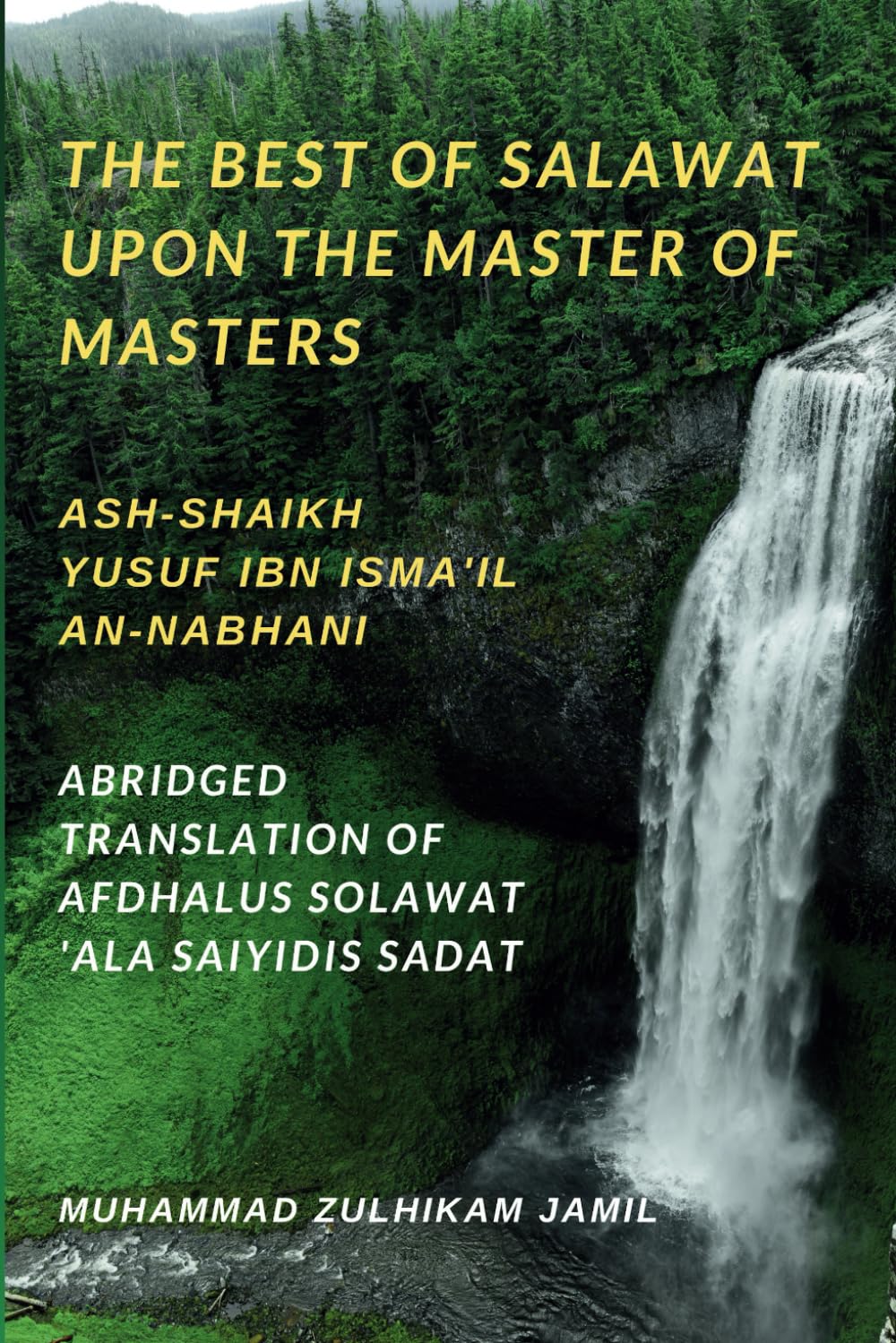 The Best of Salawat upon the Master of Masters: Abridged Translation of "Afdhalus Solawat ‘ala Saiyidis Sadat"