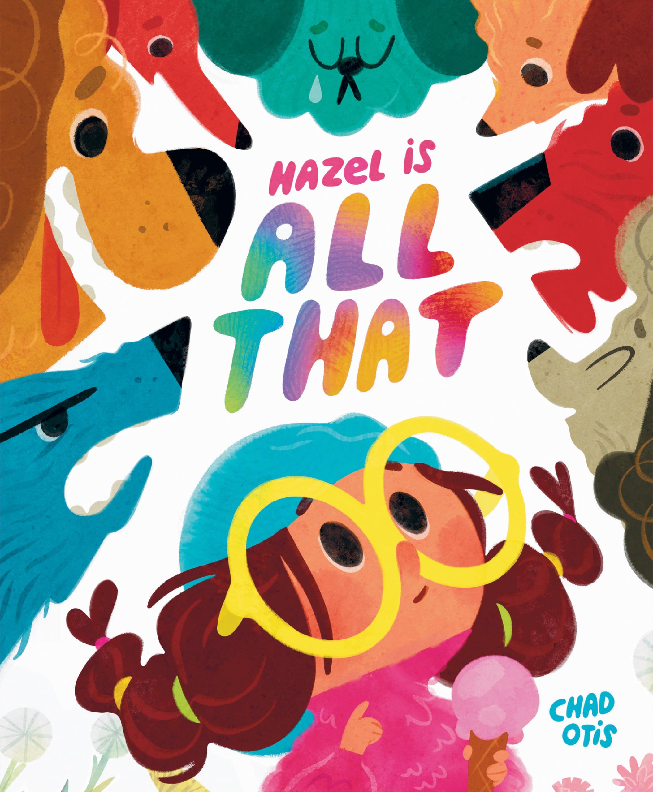 Hazel Is All That by Chad Otis, Chad Otis - 9780593857090