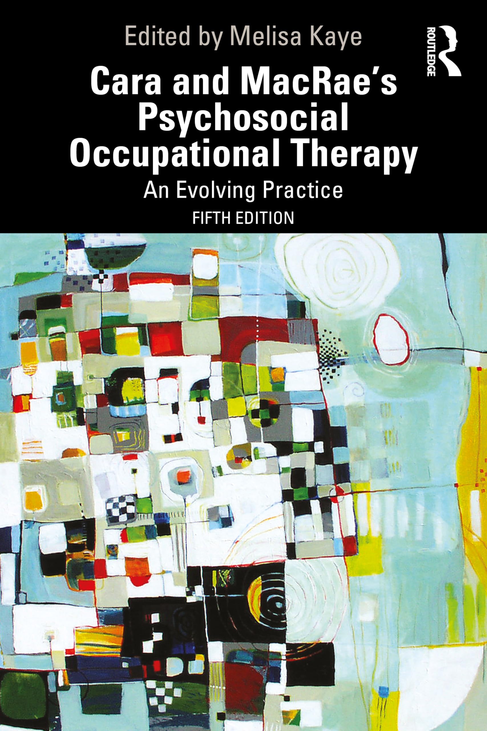 Cara and MacRae’s Psychosocial Occupational Therapy: An Evolving Practice