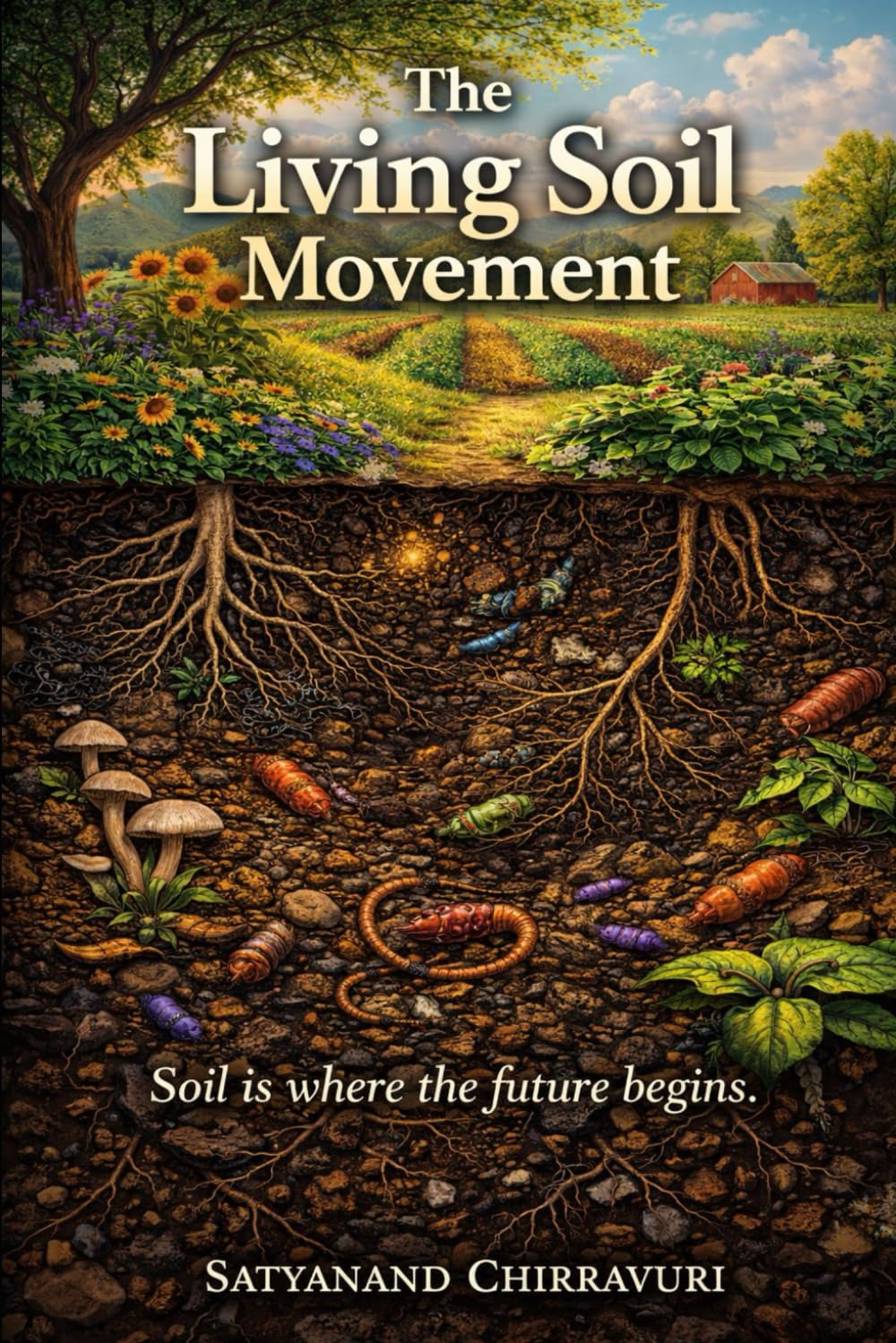 The Living Soil Movement: Soil is where the future begins