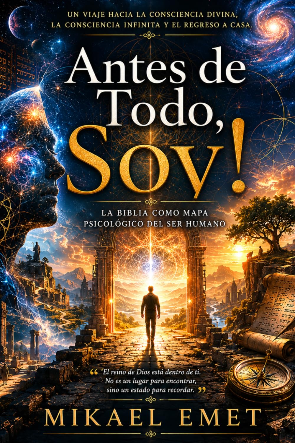 Antes de Todo, Yo Soy!: La Biblia como Mapa Psicológico del Ser Humano