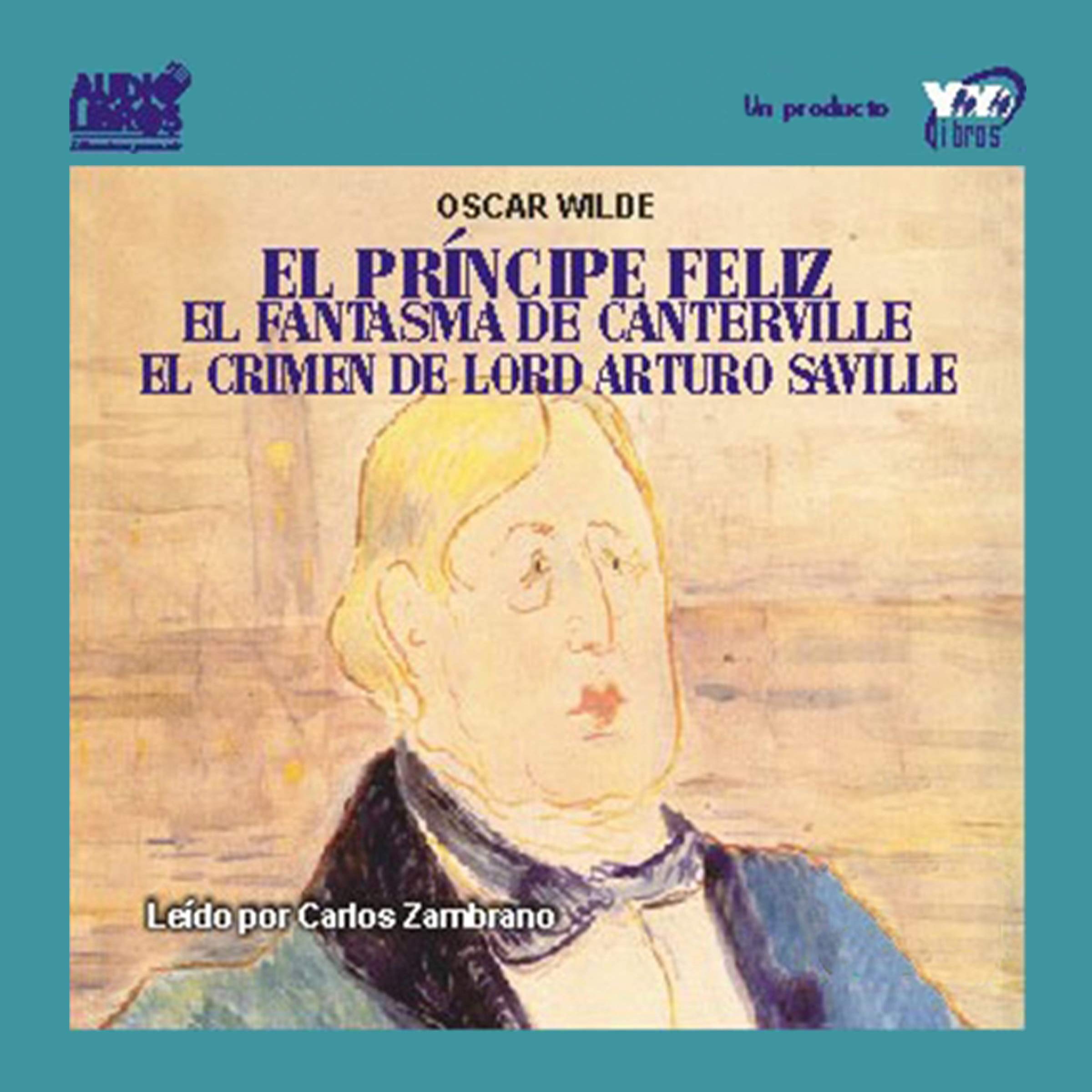 Cover art for El Principe Feliz, El Fantasma de Canterville & Mas [The Happy Prince, The Canterville Ghost, and more]